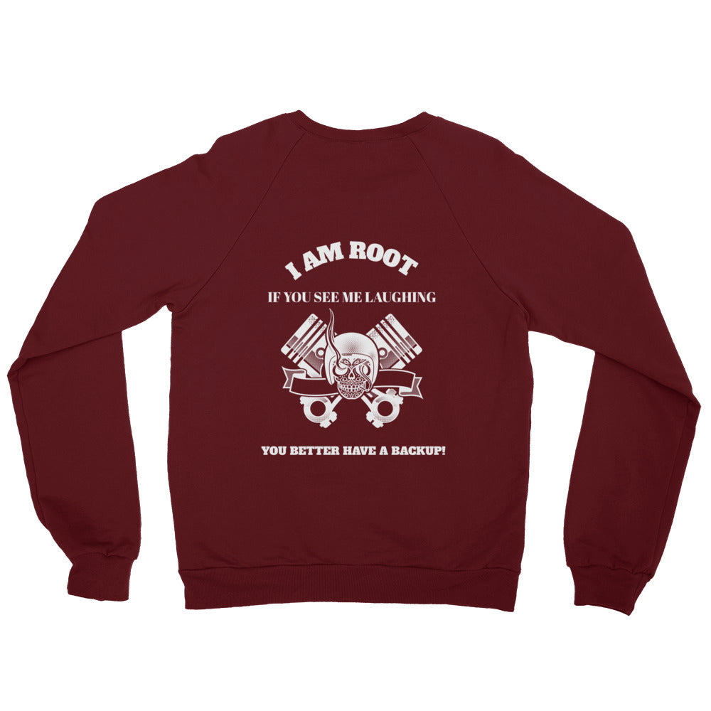 I Am Root If You See Me Laughing You Better Have A Backup - Unisex California Fleece Raglan Sweatshirt by DarkByteGear