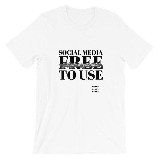 Social Media Free to use just give us your data - Short-Sleeve Unisex T-Shirt (black text) by DarkByteGear