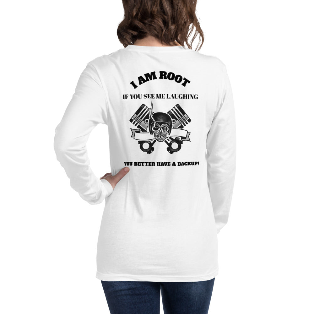 I Am Root If You See Me Laughing You Better Have A Backup - Unisex Long Sleeve Tee (black text) by DarkByteGear