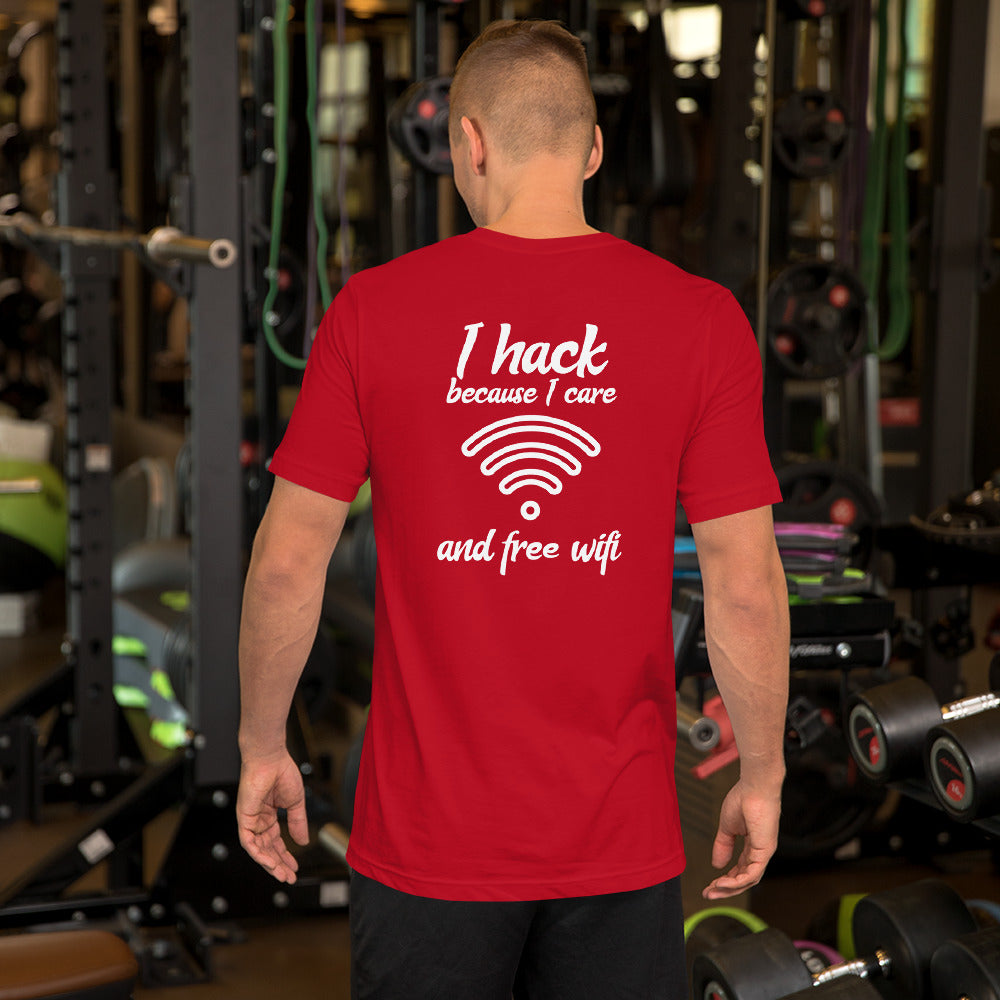 I hack because I care and free wifi - Short-Sleeve Unisex T-Shirt by DarkByteGear