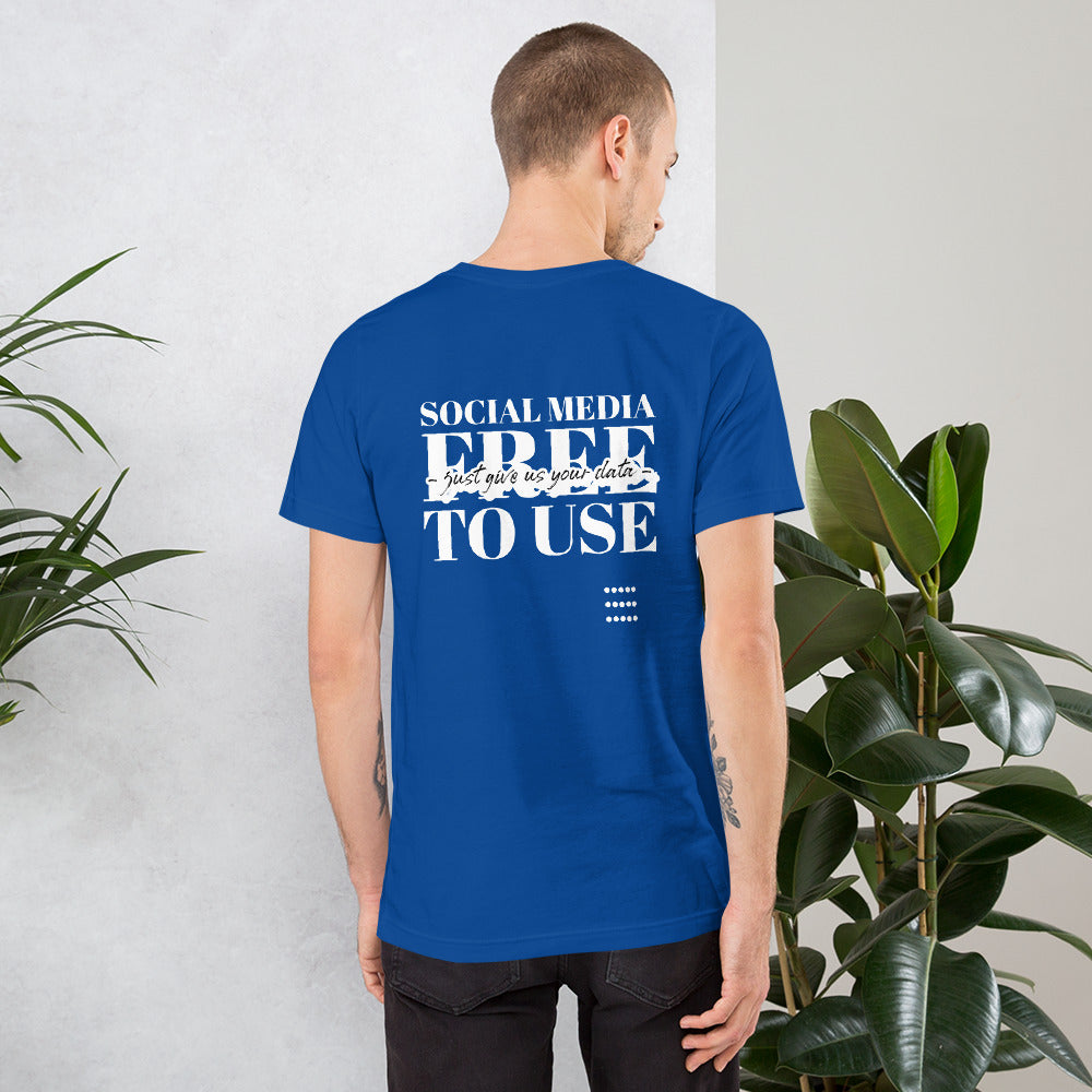 Social Media Free to use just give us your data - Short-Sleeve Unisex T-Shirt by DarkByteGear