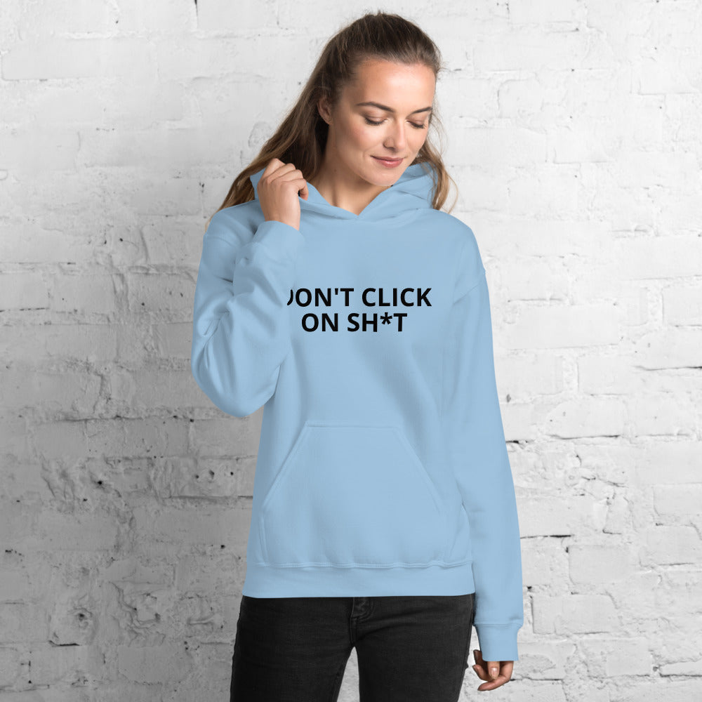 Don't click on sh*t - Unisex Hoodie ( black text) by DarkByteGear