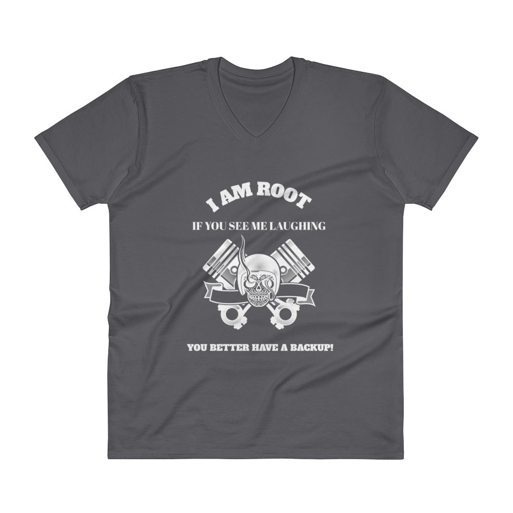 I Am Root If You See Me Laughing You Better Have A Backup - V-Neck T-Shirt (white text) by DarkByteGear