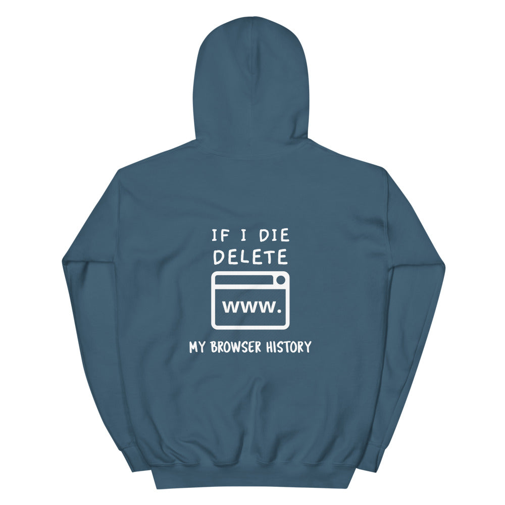If I die, delete my browser history - Unisex Hoodie (white text) by DarkByteGear