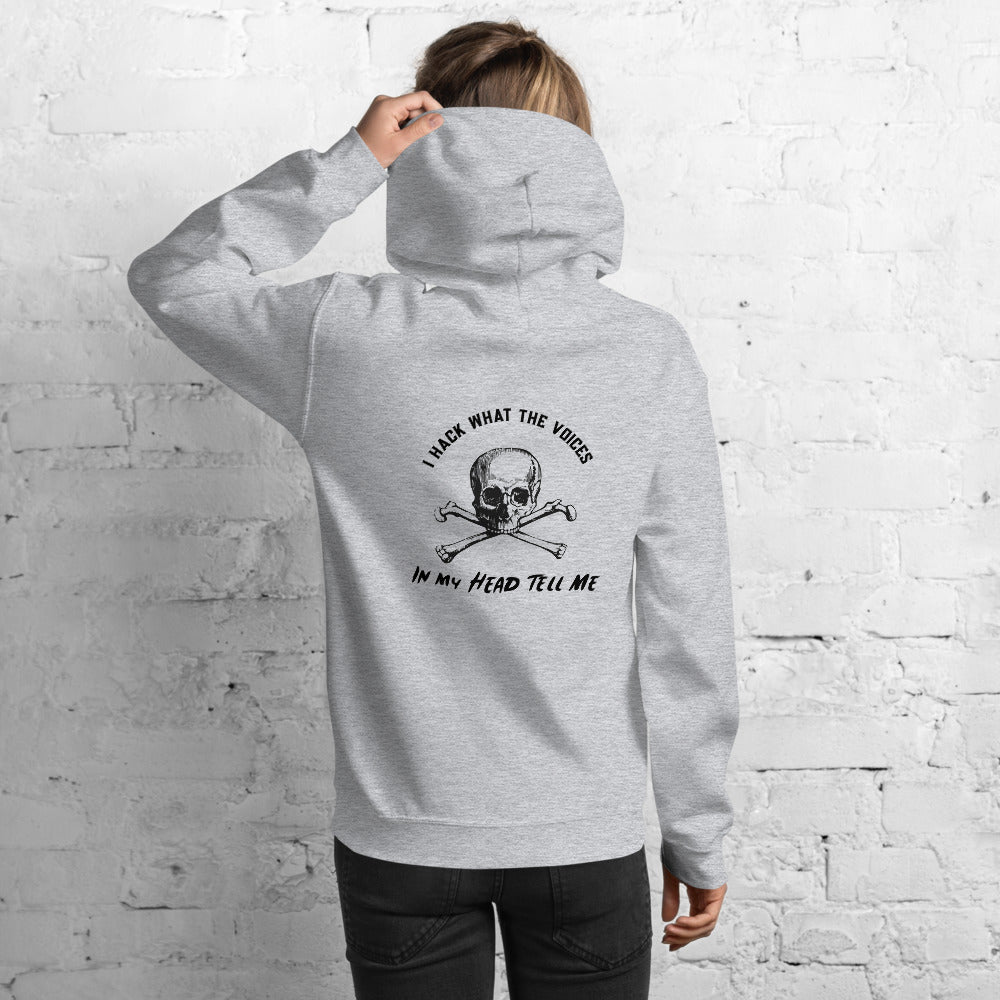 I Hack What The Voices In My Head Tell Me - Unisex Hoodie (black text) by DarkByteGear