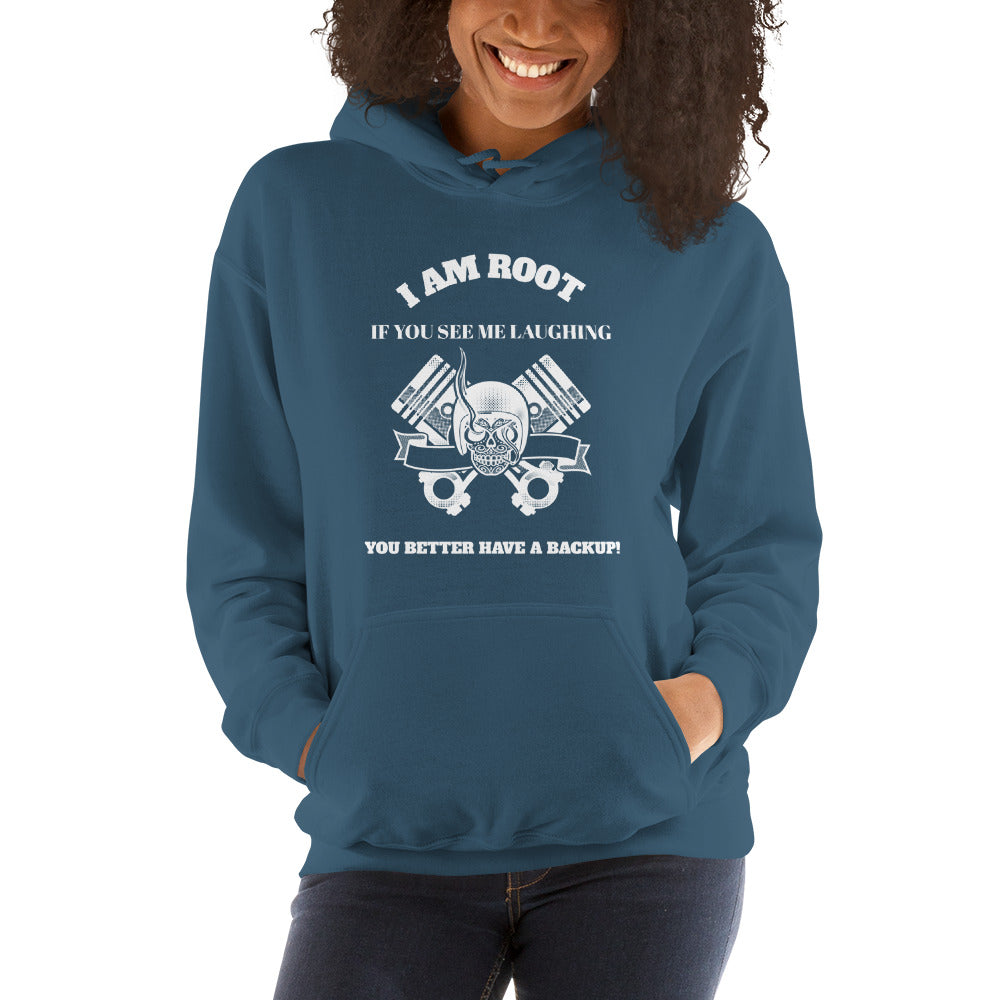 I Am Root If You See Me Laughing You Better Have A Backup - Unisex Hoodie (white text) by DarkByteGear