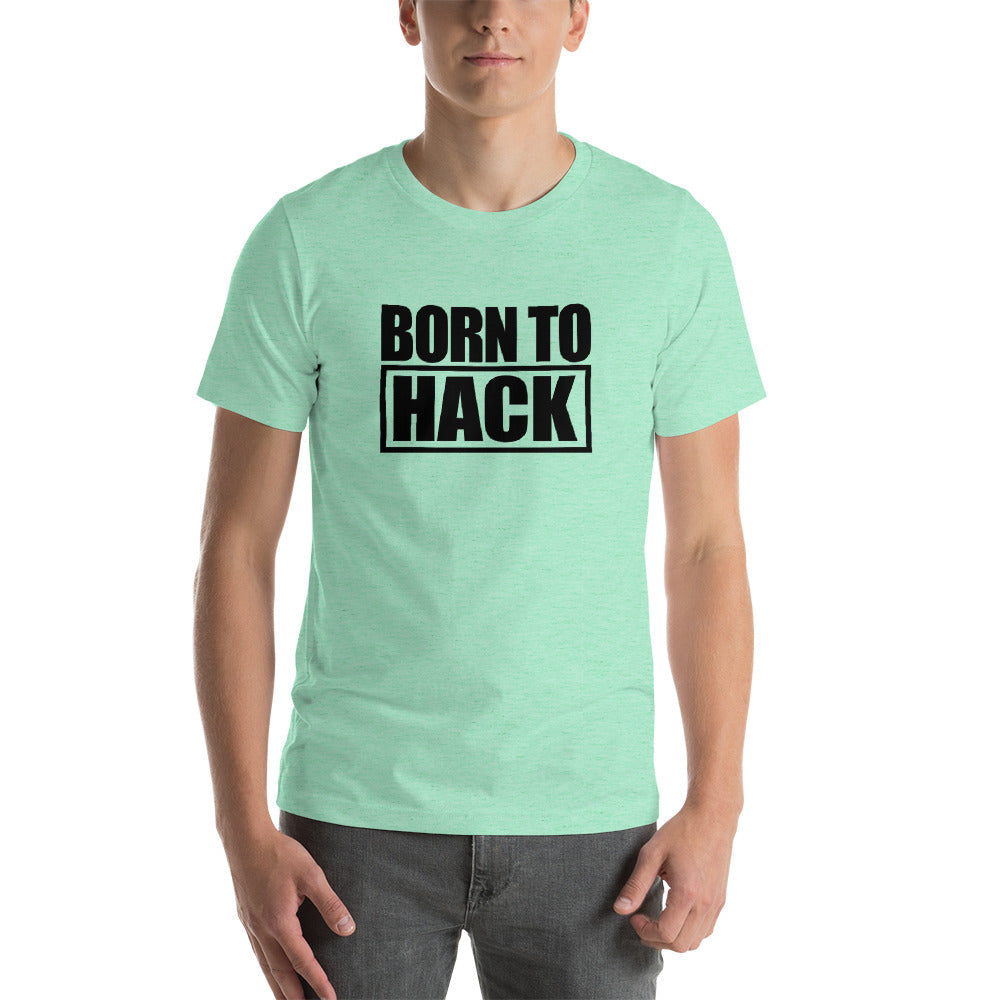 Born to hack - Short-Sleeve Unisex T-Shirt (black text 2) by DarkByteGear