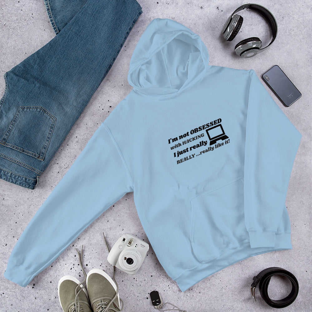 I'm not OBSESSED with HACKING - Unisex Hoodie (black text) by DarkByteGear