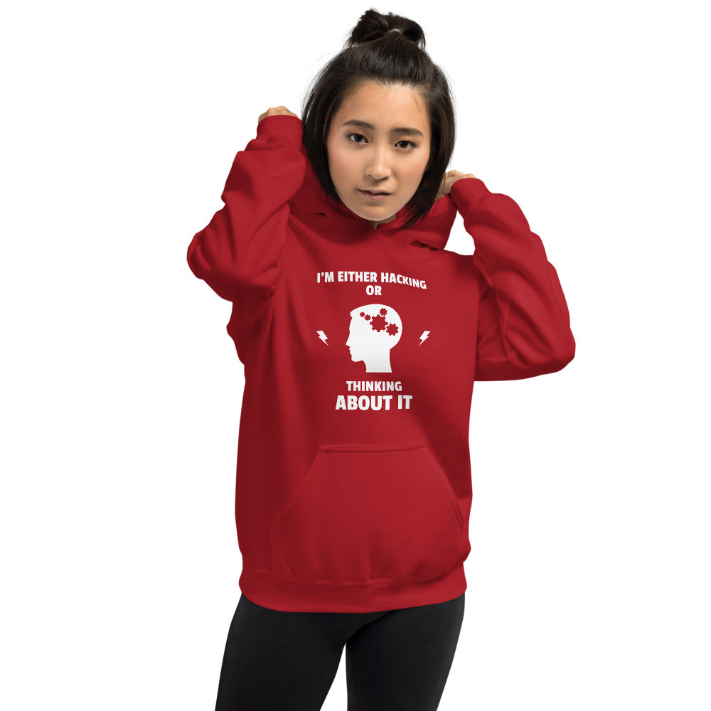 I'm either Hacking or thinking about it! - Unisex Hoodie (white text) by DarkByteGear