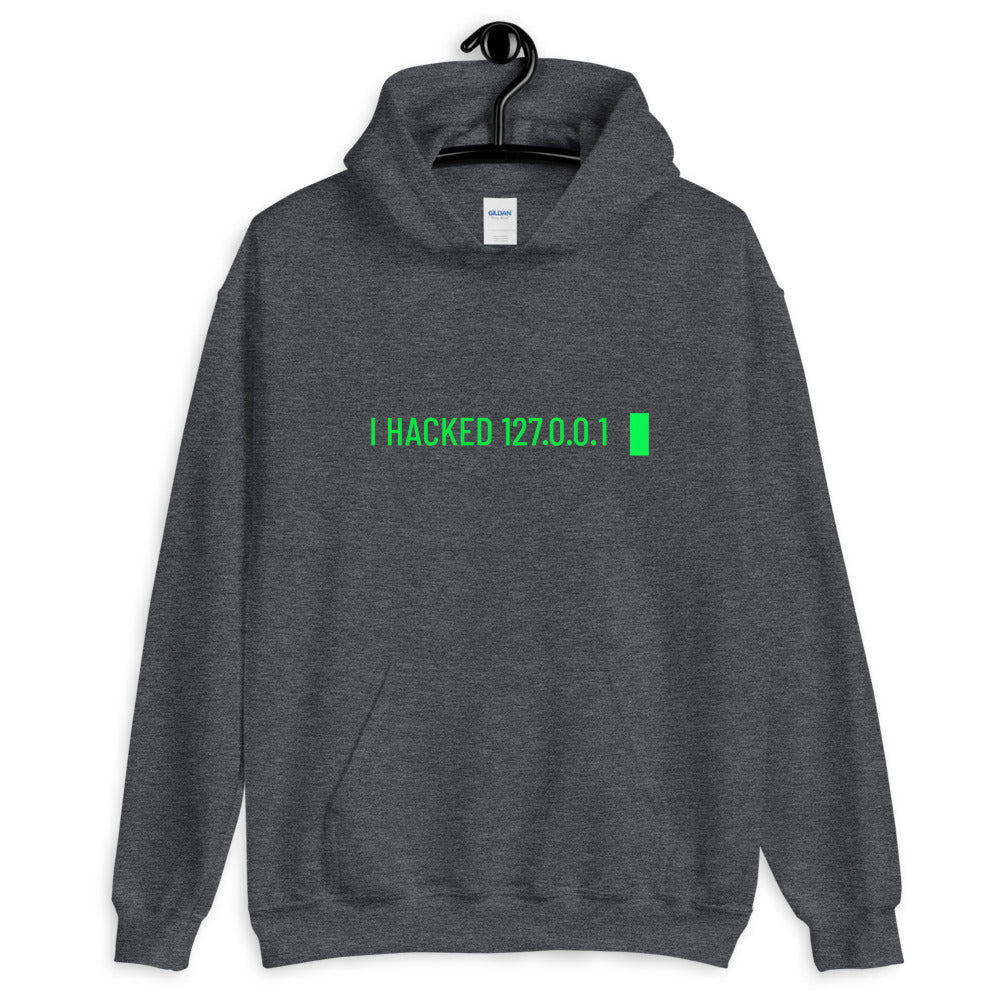 I hacked 127.0.0.1 - Unisex Hoodie by DarkByteGear