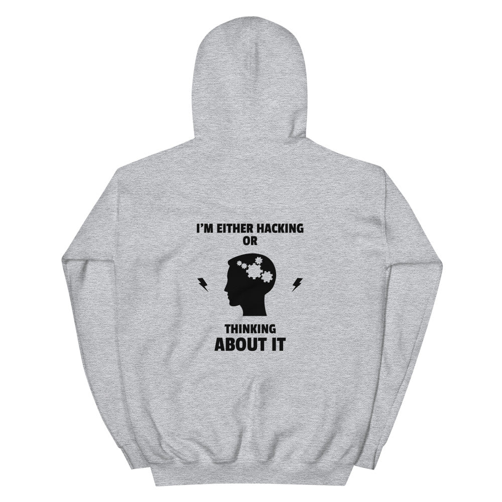I'm either Hacking or thinking about it! - Unisex Hoodie by DarkByteGear