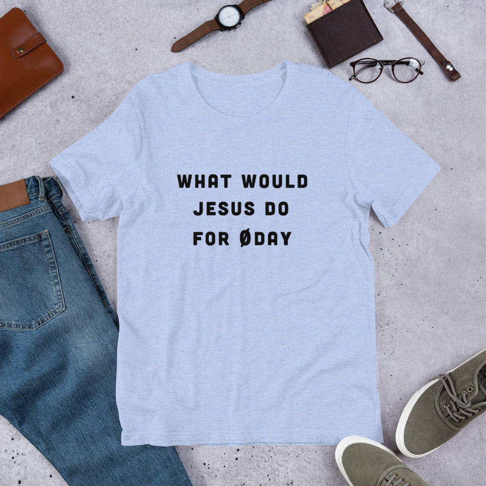 What would Jesus do for 0day - Short-Sleeve Unisex T-Shirt (black text) by DarkByteGear