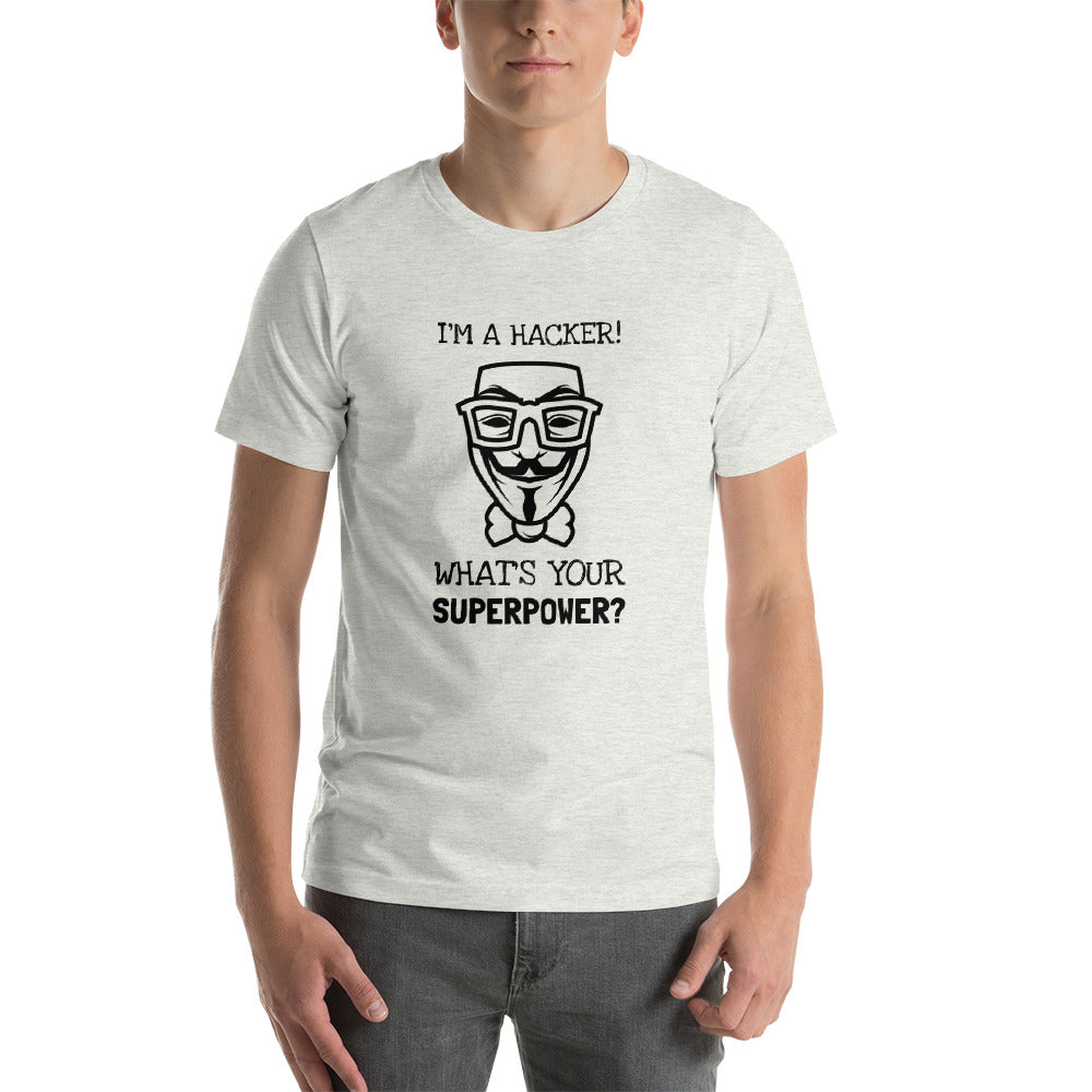 I'm a hacker! What's your superpower? - Short-Sleeve Unisex T-Shirt (black text) by DarkByteGear