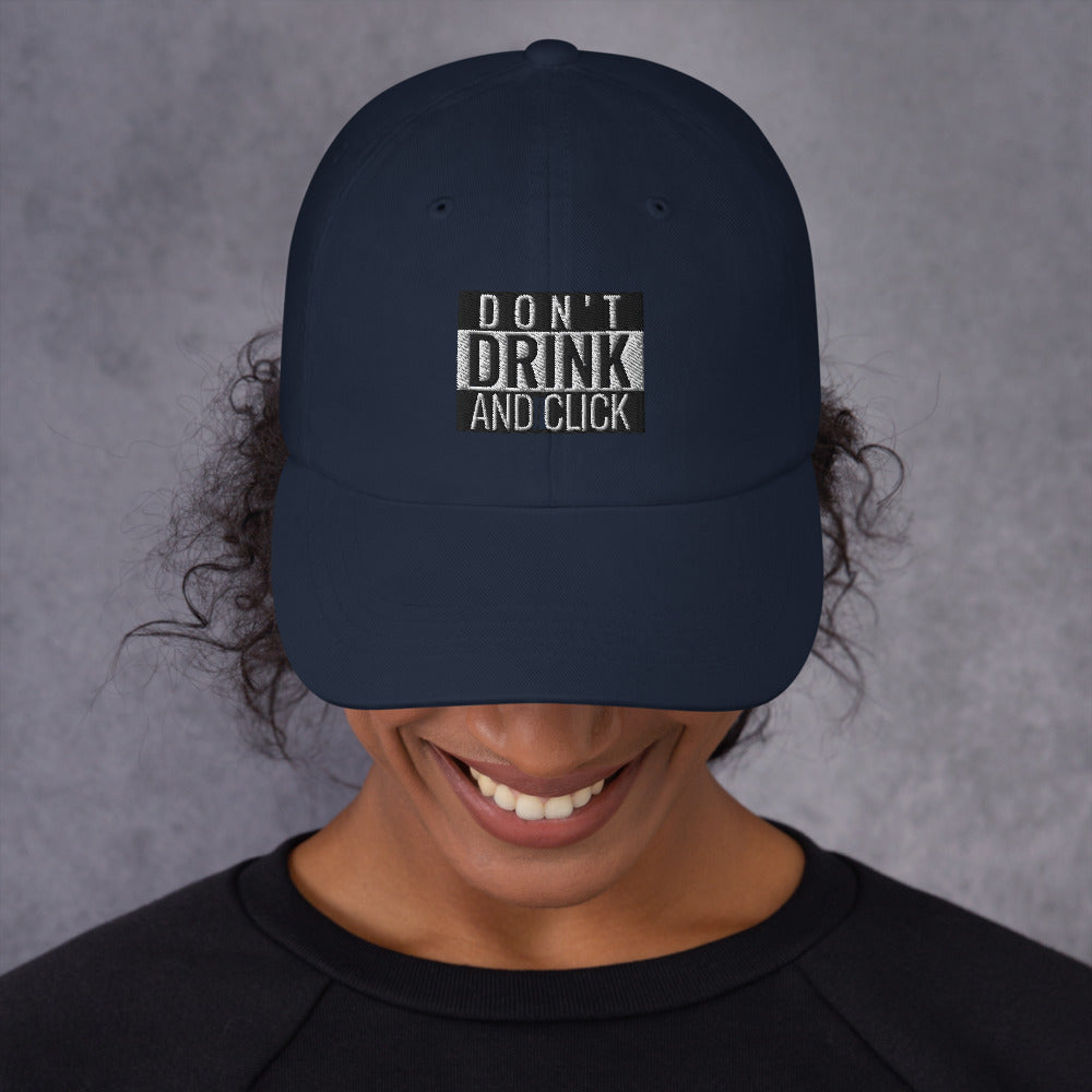 Don't drink and click - Dad hat (white text) by DarkByteGear