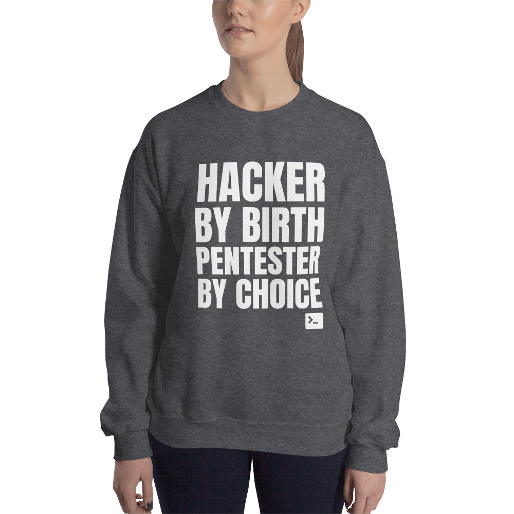 Hacker by birth Pentester by choice - Unisex Sweatshirt by DarkByteGear