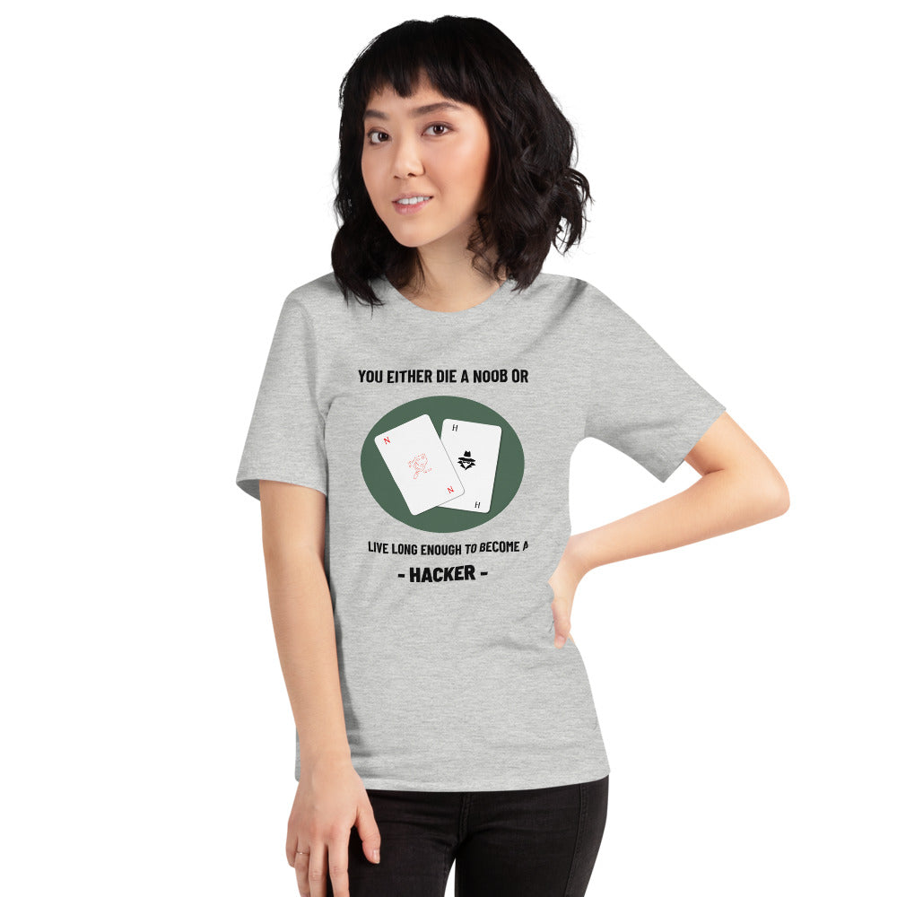 You either die a noob or live long enough to become a hacker - Short-Sleeve Unisex T-Shirt by DarkByteGear