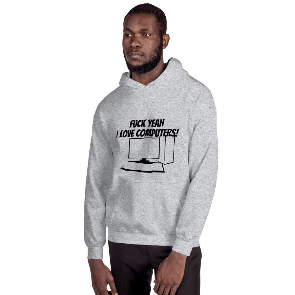 Fuck Yeah I love computers - Unisex Hoodie (black text) by DarkByteGear