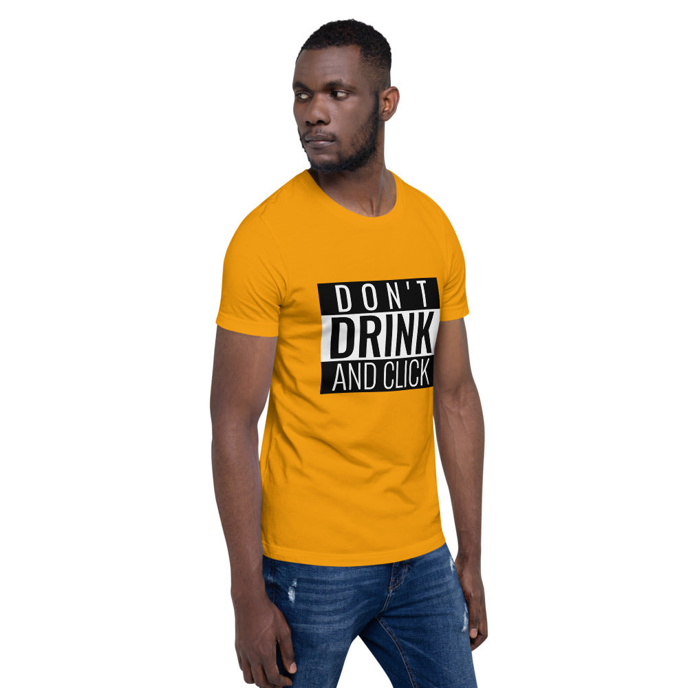 Don't drink and click - Short-Sleeve Unisex T-Shirt (white) by DarkByteGear