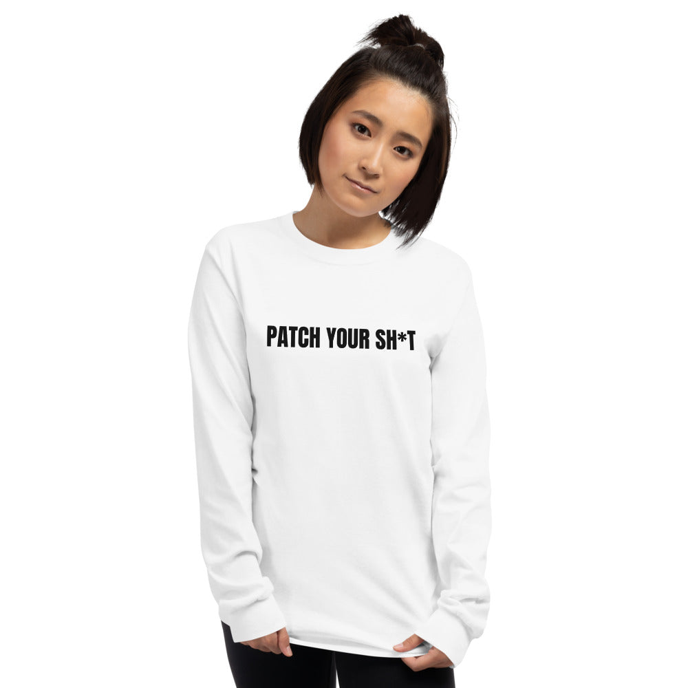 PATCH YOUR SH*T - Men’s Long Sleeve Shirt (black text) by DarkByteGear