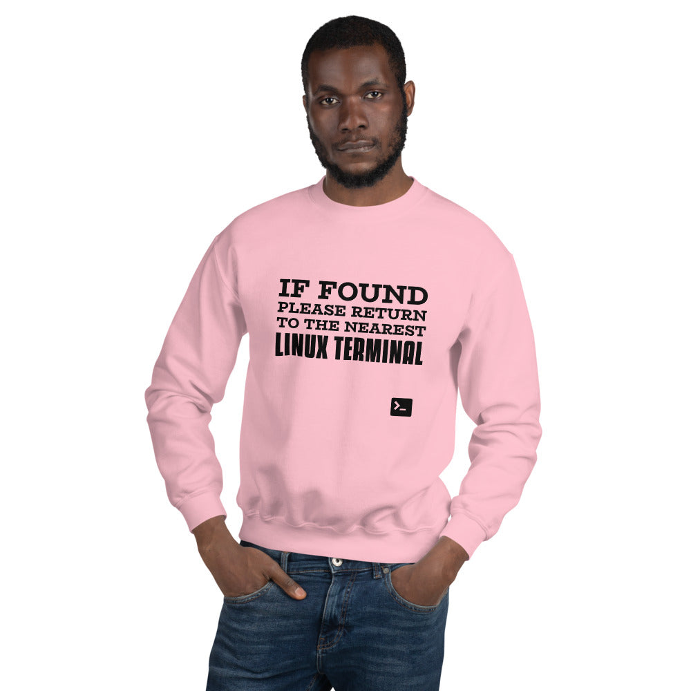 If found please return to the nearest linux terminal - Unisex Sweatshirt (black text) by DarkByteGear