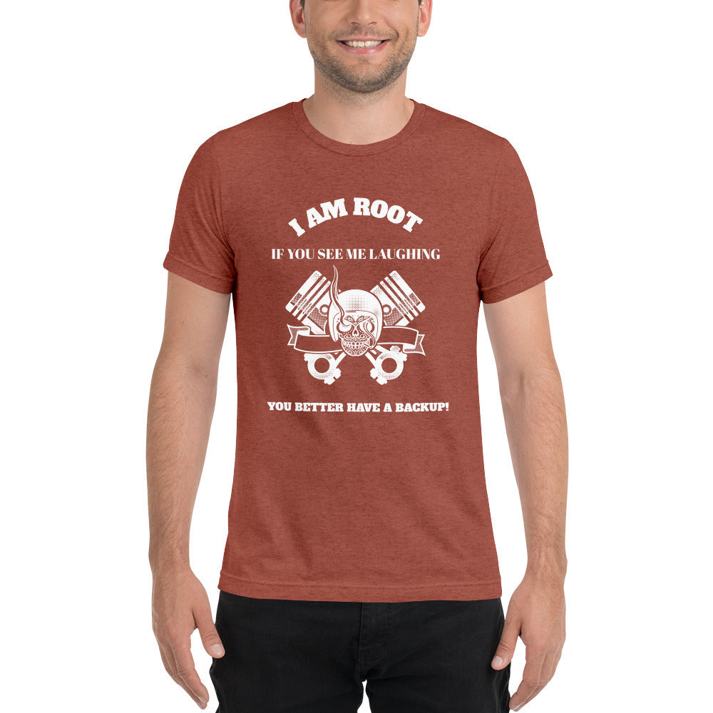I Am Root If You See Me Laughing You Better Have A Backup - Short sleeve t-shirt (white text) by DarkByteGear