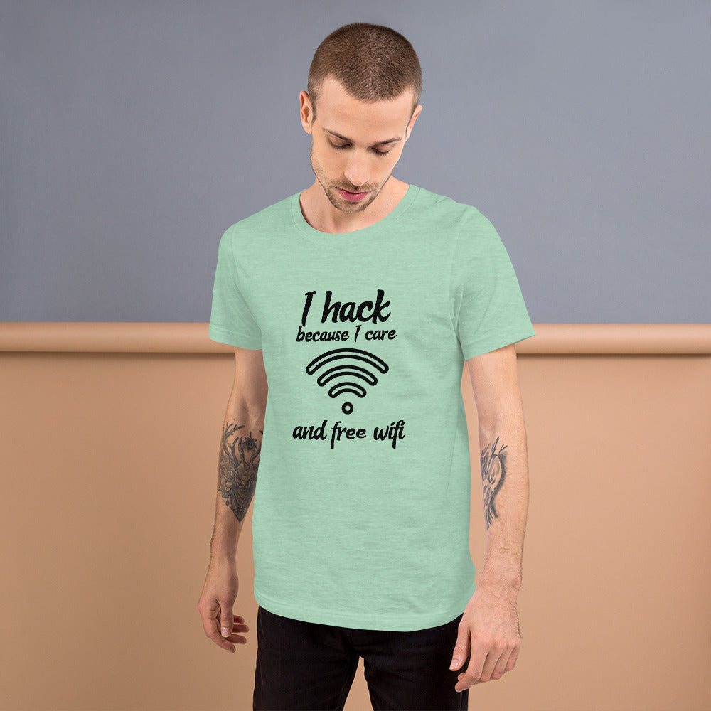 I hack because I care and free wifi - Short-Sleeve Unisex T-Shirt by DarkByteGear