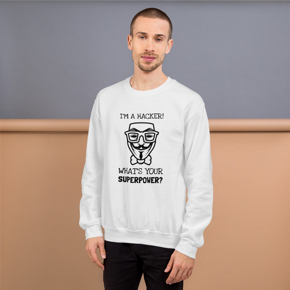 I'm a hacker! What's your superpower? - Sweatshirt (black text) by DarkByteGear