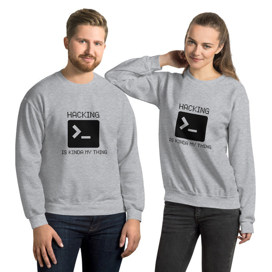 Hacking is kinda my thing - Unisex Sweatshirt by DarkByteGear