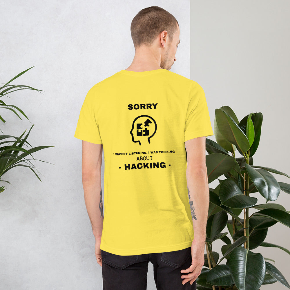 Sorry I wasn't listening , I was thinking about hacking - Short-Sleeve Unisex T-Shirt by DarkByteGear