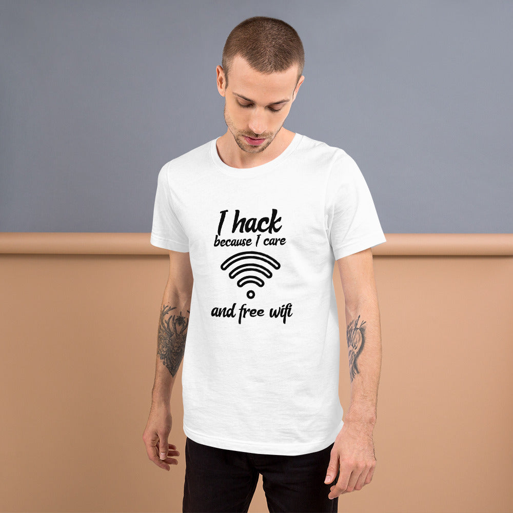 I hack because I care and free wifi - Short-Sleeve Unisex T-Shirt by DarkByteGear