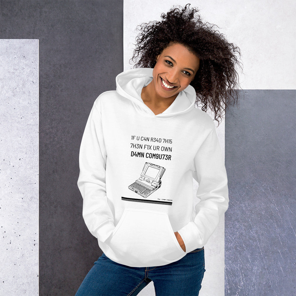 1F U C4N R34D 7H15 7H3N F1X UR OWN D4MN COM9U73R - Unisex Hoodie (black text) by DarkByteGear