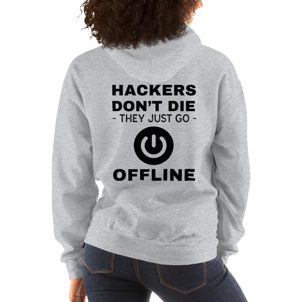 Hackers don’t die they just go offline - Unisex Hoodie (black text) by DarkByteGear