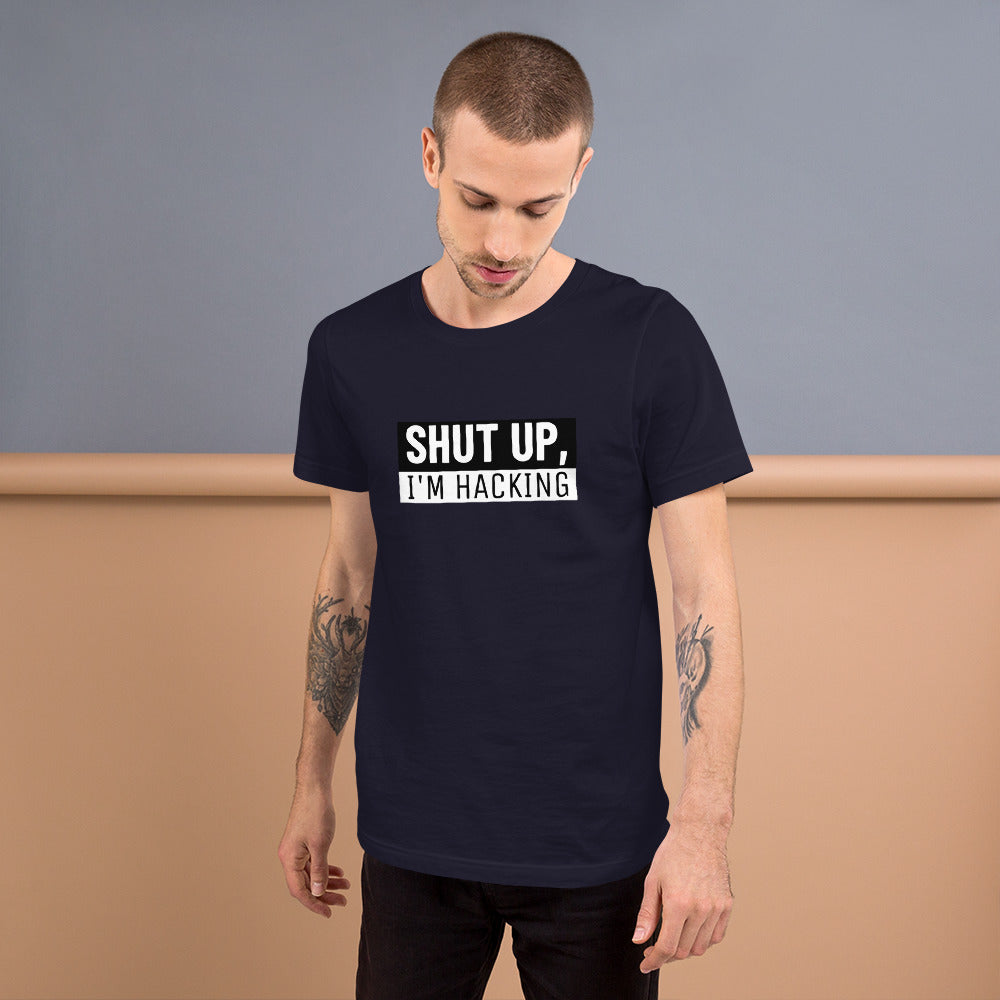 Shut up, I'm hacking - Short-Sleeve Unisex T-Shirt by DarkByteGear