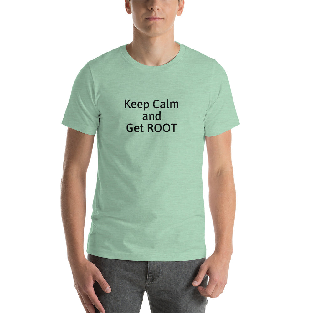 Keep Calm and Get ROOT - Short-Sleeve Unisex T-Shirt (black text) by DarkByteGear