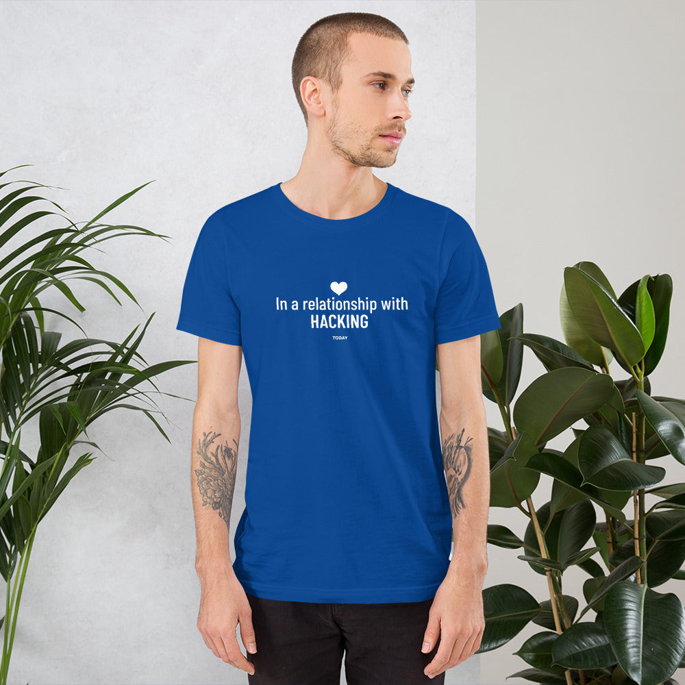 In a relationship with hacking today - Short-Sleeve Unisex T-Shirt by DarkByteGear