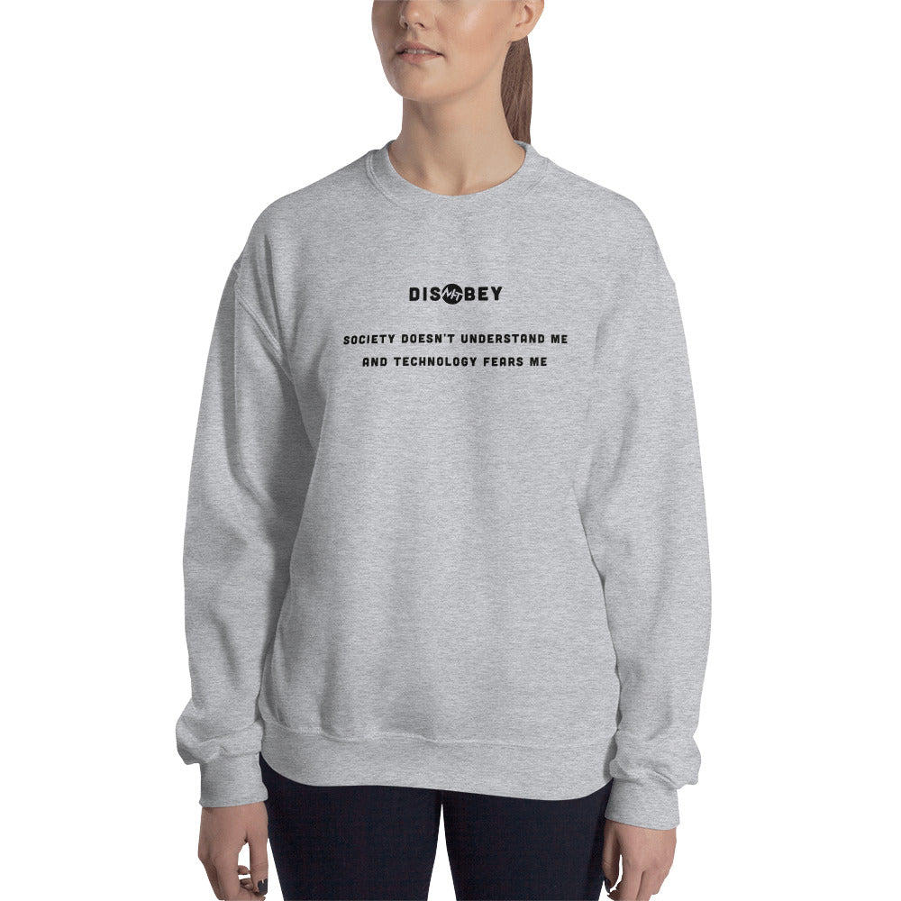 Society doesn't understand me And technology fears me - Unisex Sweatshirt by DarkByteGear