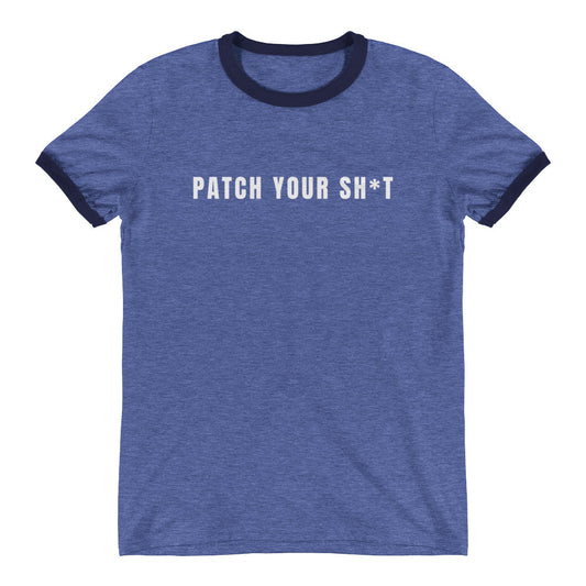 PATCH YOUR SH*T - Ringer T-Shirt (white text) by DarkByteGear