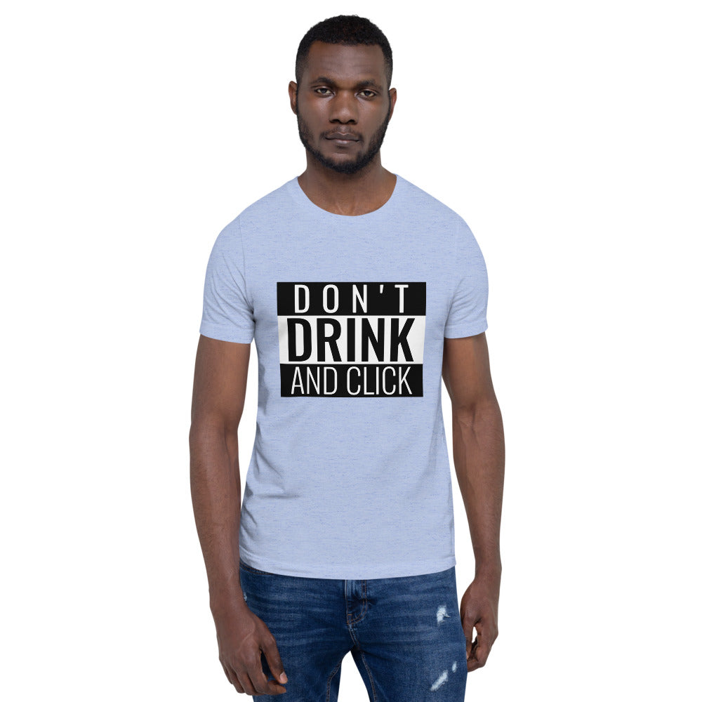 Don't drink and click - Short-Sleeve Unisex T-Shirt (white) by DarkByteGear