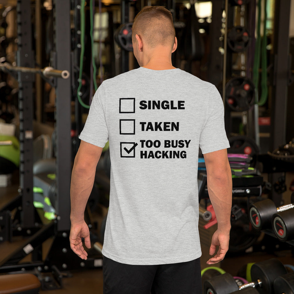 Too busy hacking - Short-Sleeve Unisex T-Shirt by DarkByteGear