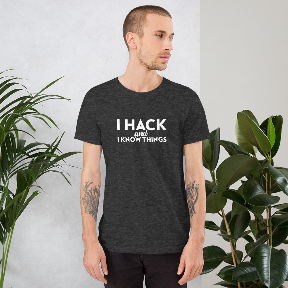I hack And I Know Things - Short-Sleeve Unisex T-Shirt by DarkByteGear