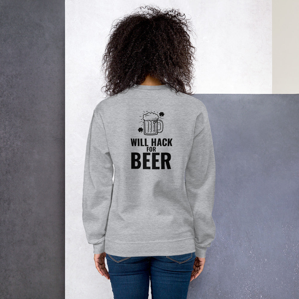Will hack for beer - Unisex Sweatshirt (black text) by DarkByteGear