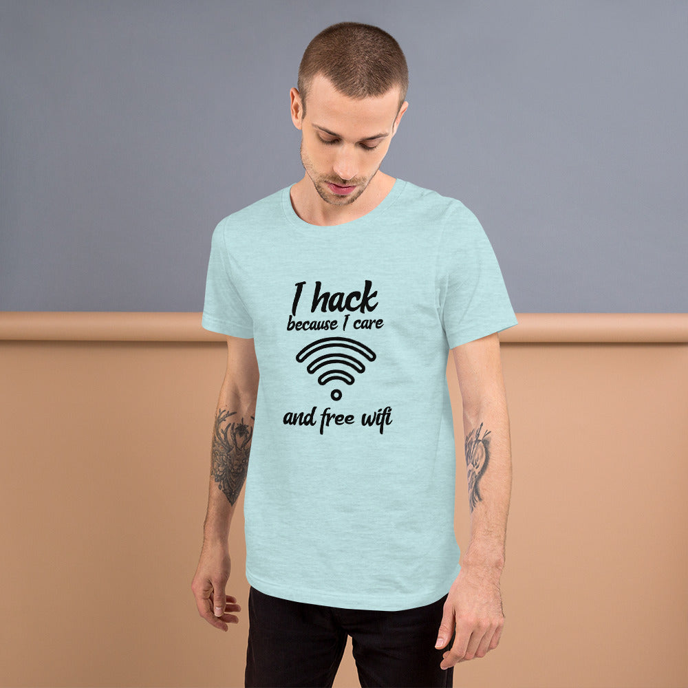 I hack because I care and free wifi - Short-Sleeve Unisex T-Shirt by DarkByteGear