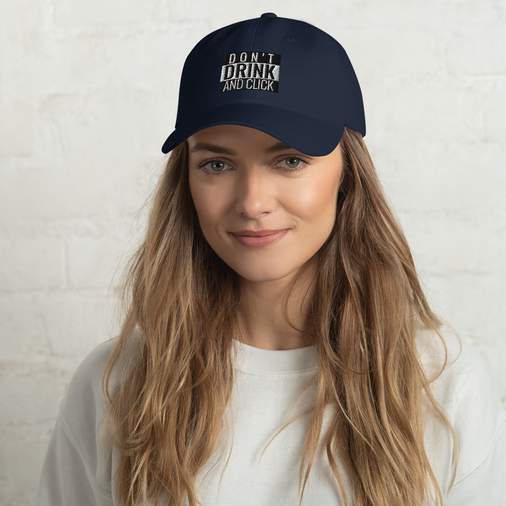 Don't drink and click - Dad hat (white text) by DarkByteGear