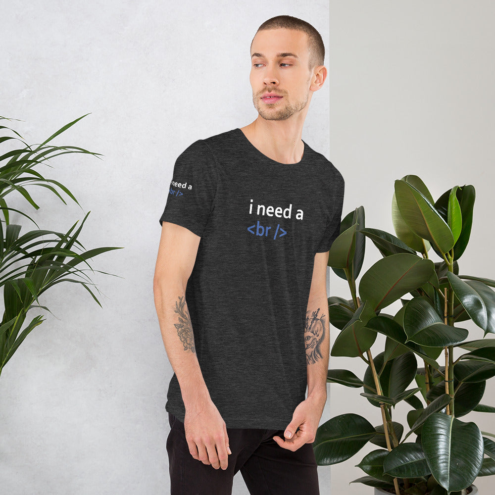 i need a break - Short-Sleeve Unisex T-Shirt (black) by DarkByteGear