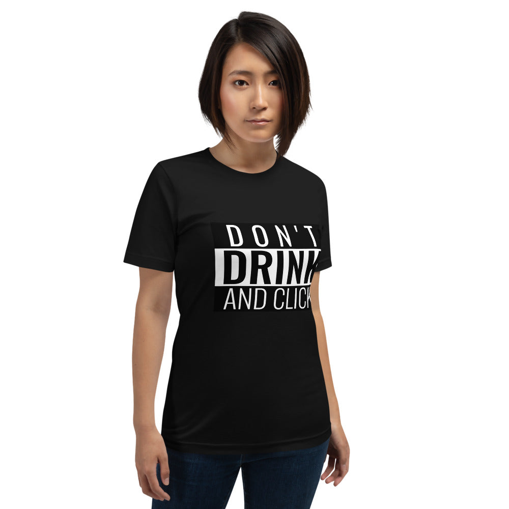 Don't drink and click - Short-Sleeve Unisex T-Shirt ( black) by DarkByteGear