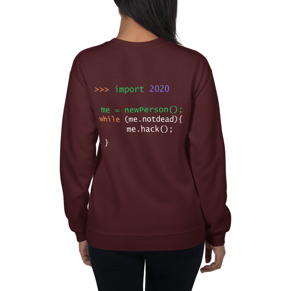 >>> import 2020 me = newPerson(); - Unisex Sweatshirt by DarkByteGear