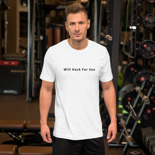 Will hack for sex - Short-Sleeve Unisex T-Shirt (black text) by DarkByteGear