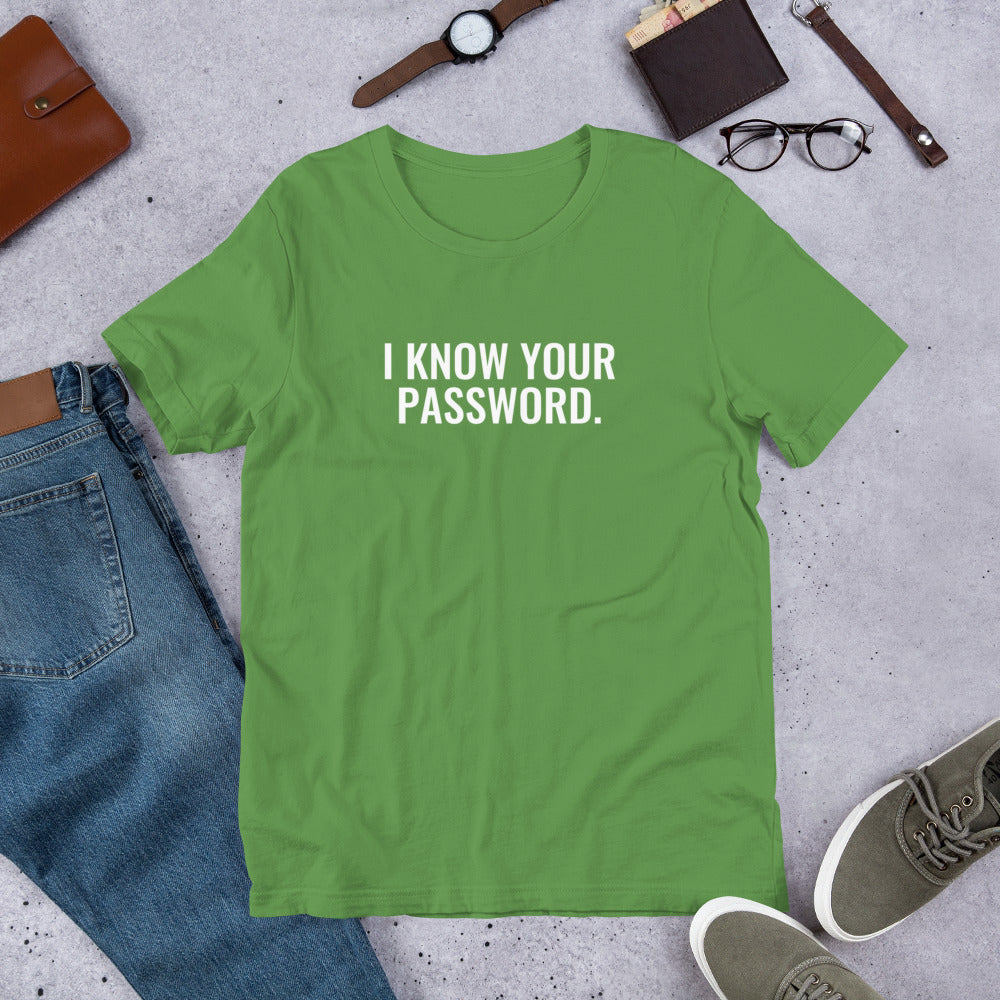 I know your password - Short-Sleeve Unisex T-Shirt (white text) by DarkByteGear