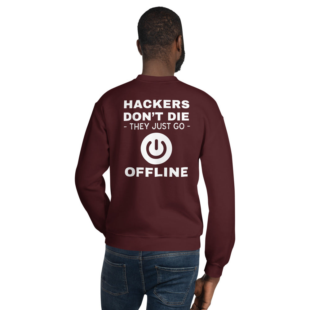 Hackers don’t die they just go offline - Unisex Sweatshirt by DarkByteGear