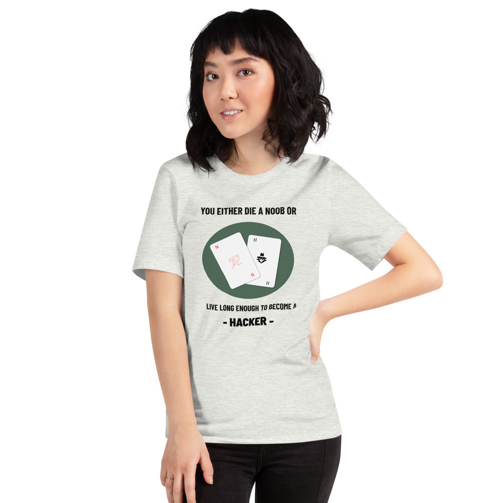 You either die a noob or live long enough to become a hacker - Short-Sleeve Unisex T-Shirt by DarkByteGear